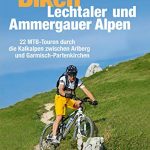 Biken Lechtaler- und Ammergauer Alpen: Biken Lechtaler- und Ammergauer Alpen: 22 MTB-Touren durch die Kalkalpen zwischen Arlberg und Garmisch-Partenkirchen. ... Guide; inkl. GPS Daten (Mountainbiketouren)