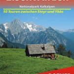 Eisenwurzen – Nationalpark Kalkalpen: Nationalpark Kalkalpen – zwischen Steyr und Ybbs. 50 Touren (Rother Wanderführer)